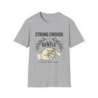 Gentle Strength T-Shirt — "Strong Enough to Be Gentle" Proud NICU Dad Tee