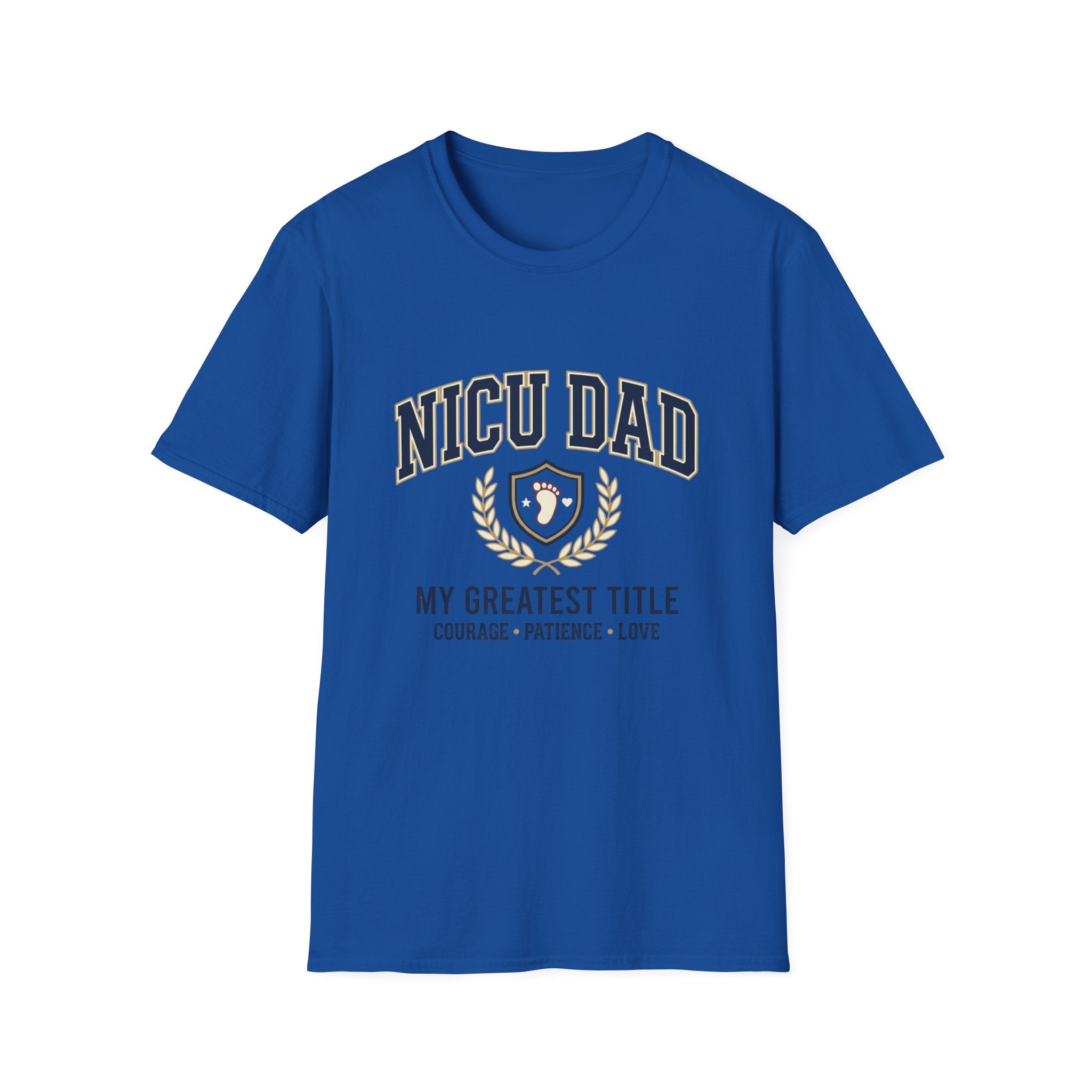 NICU Dad T-Shirt — Proud Neonatal ICU Dad Tee ("My Greatest Title: Courage • Patience • Love")