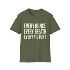 Every Ounce Every Breath Every Victory T-Shirt — Motivational Graphic Tee