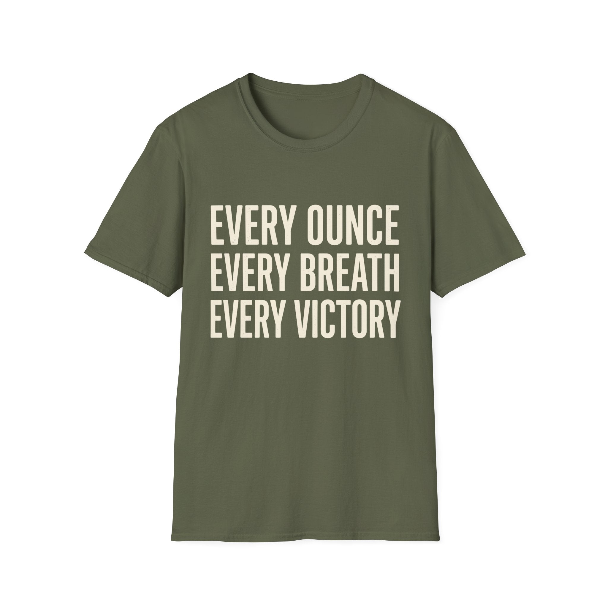 Every Ounce Every Breath Every Victory T-Shirt — Motivational Graphic Tee
