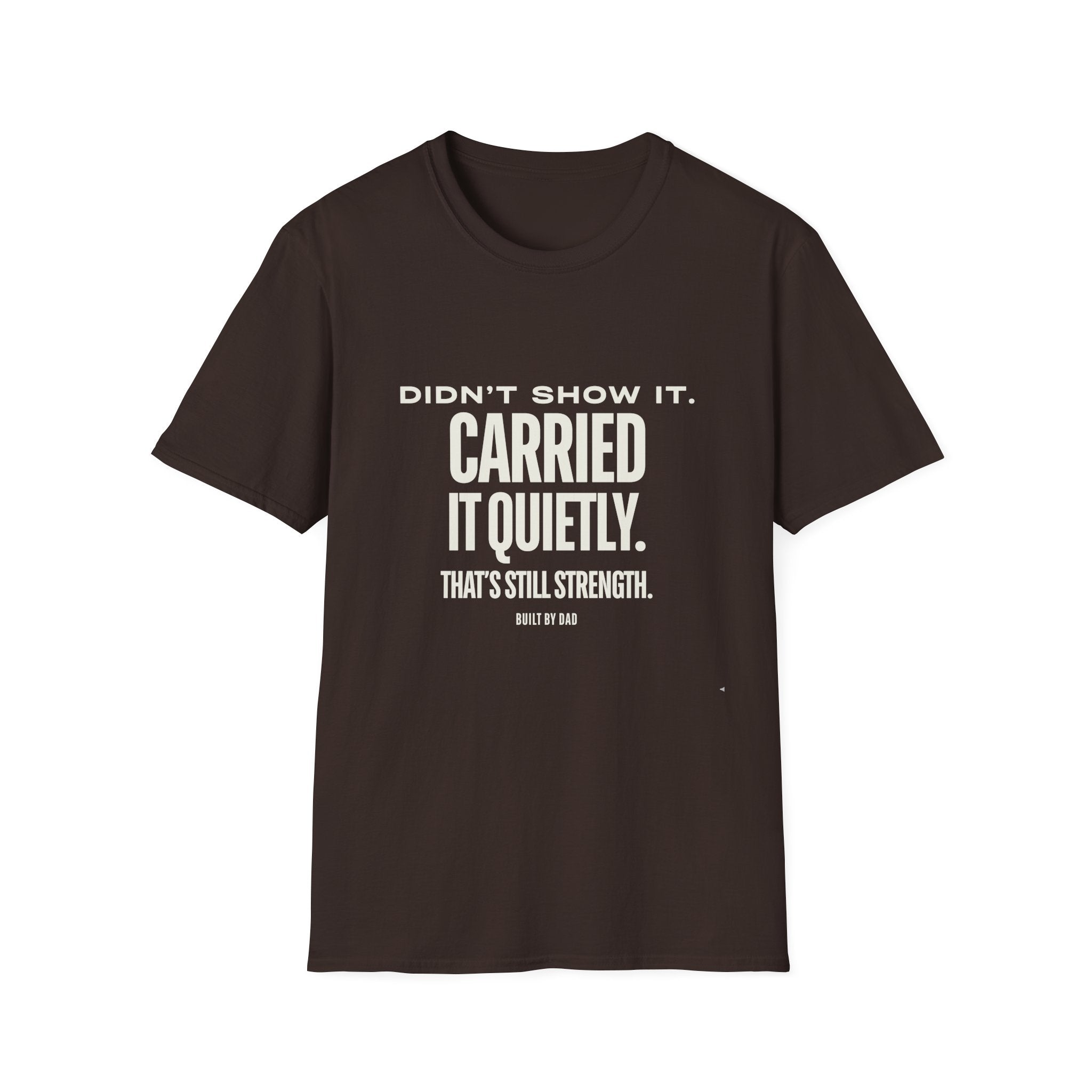 Didn’t Show It, Carried It Quietly T-Shirt — Strength Inspirational Tee