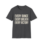 Every Ounce Every Breath Every Victory T-Shirt — Motivational Graphic Tee