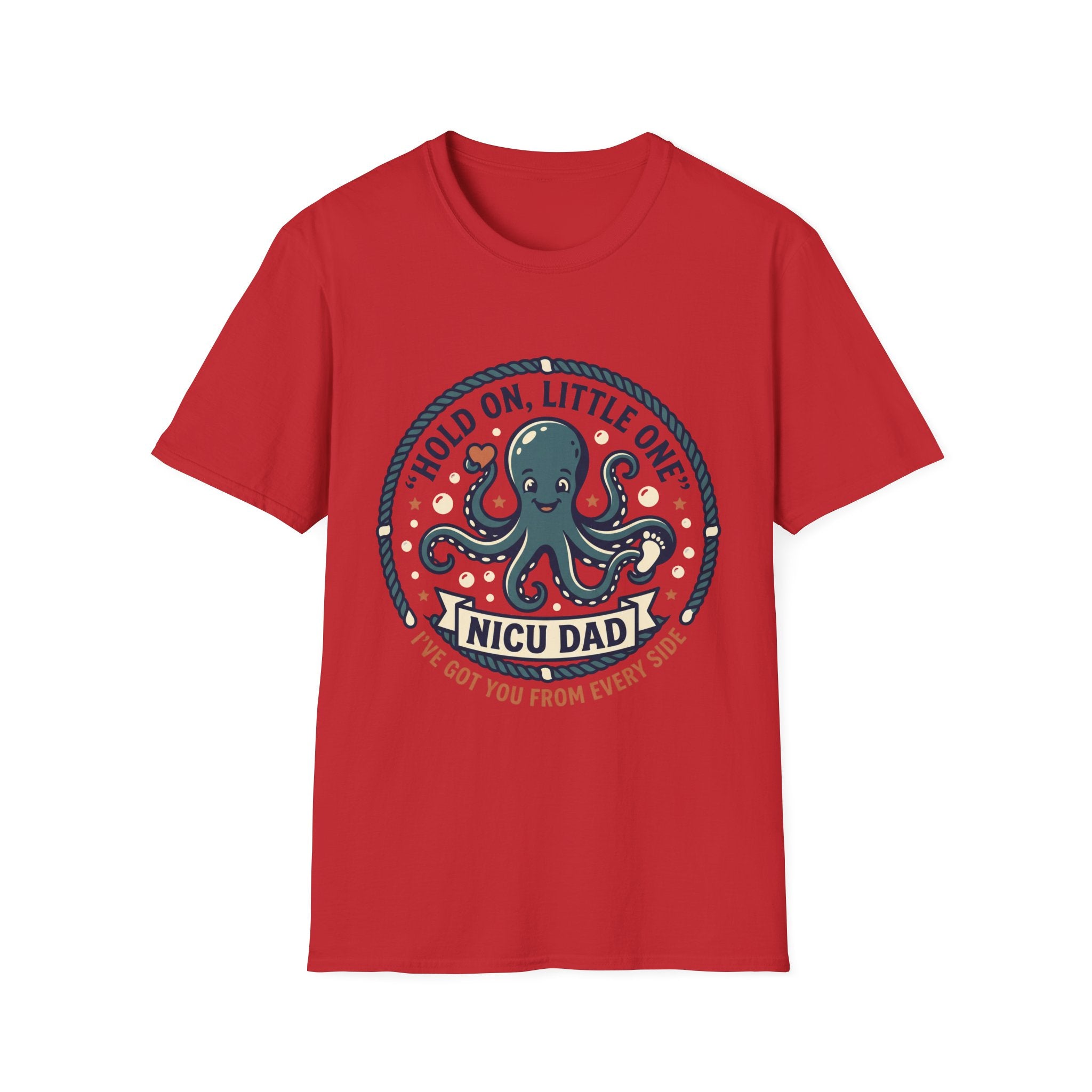 Hold On, Little One Octopus NICU Dad T-Shirt