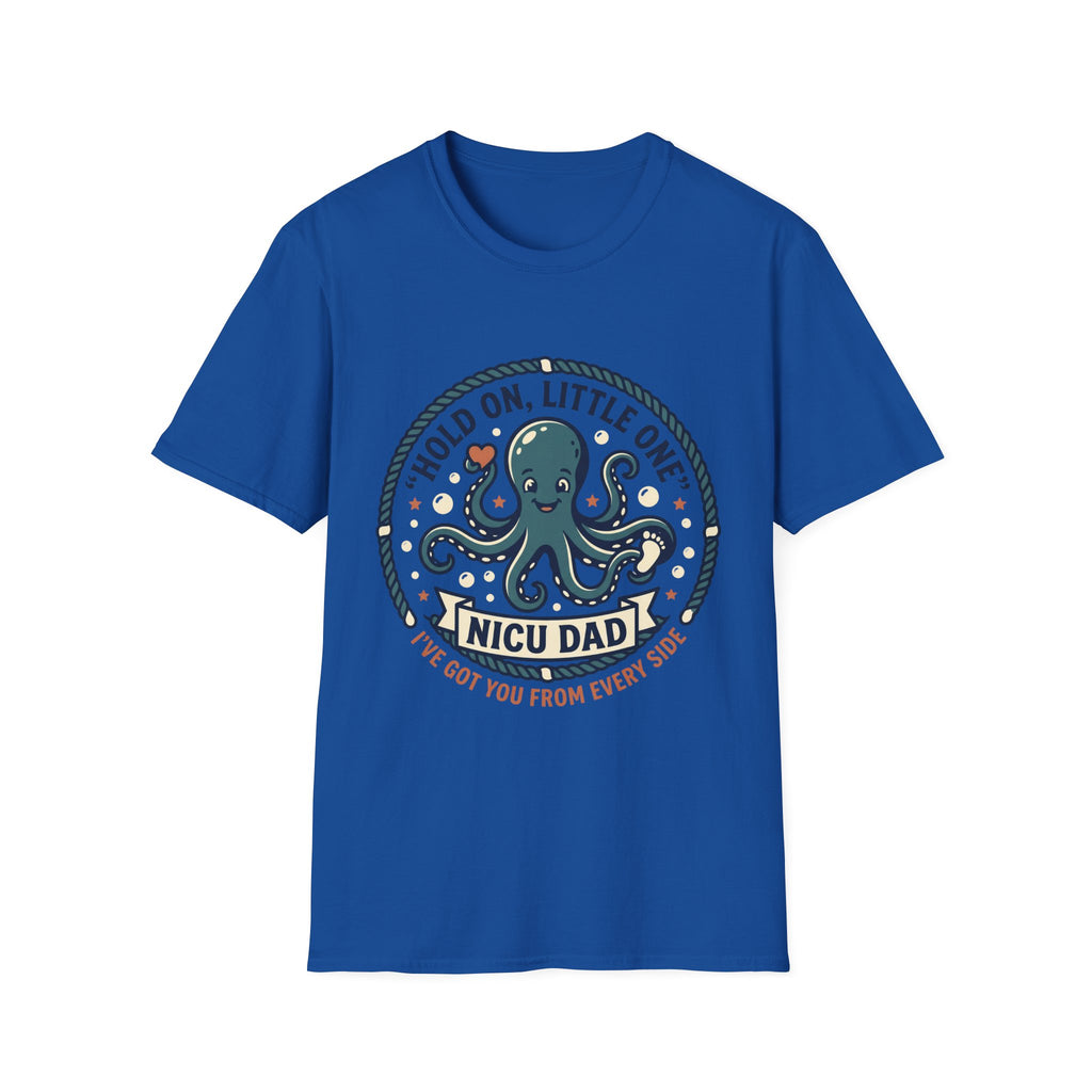 Hold On, Little One Octopus NICU Dad T-Shirt