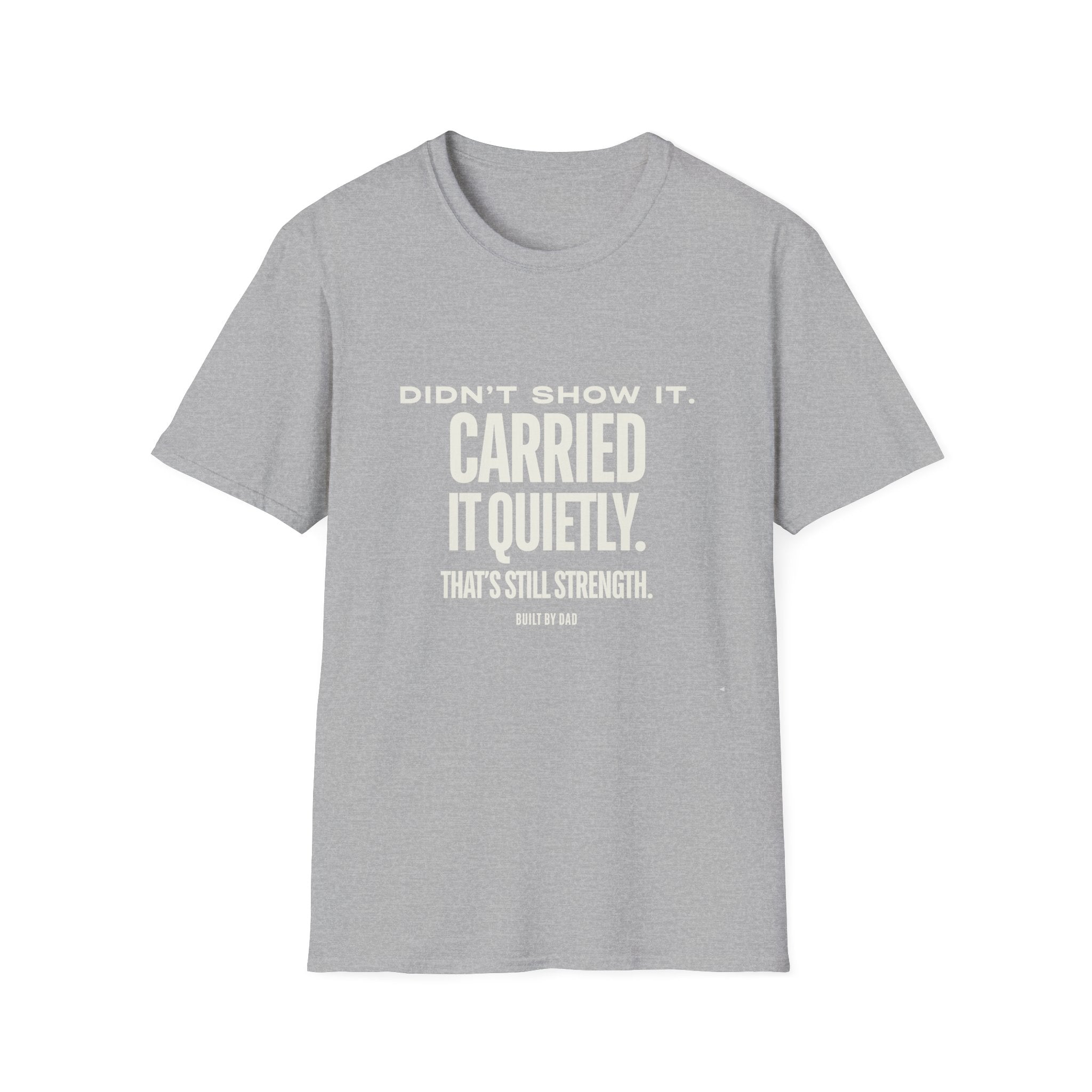 Didn’t Show It, Carried It Quietly T-Shirt — Strength Inspirational Tee
