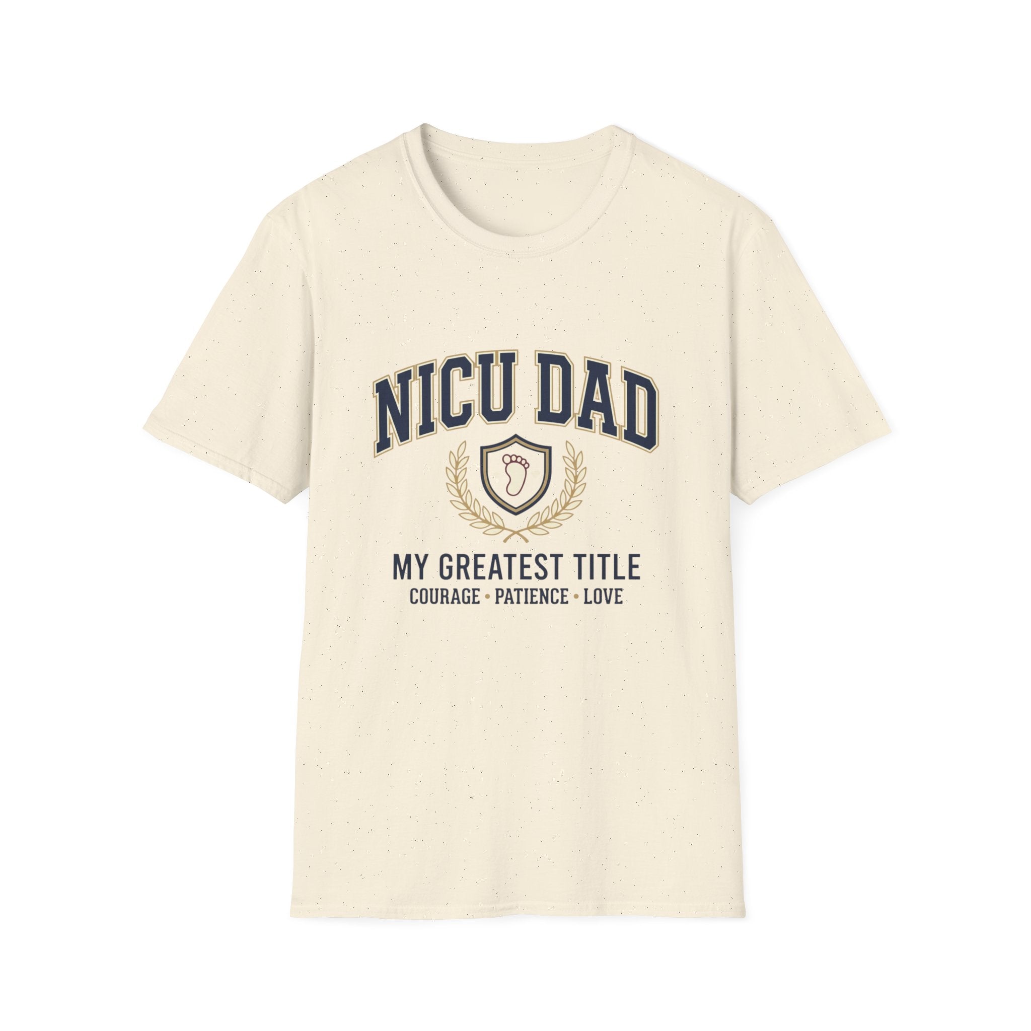 NICU Dad T-Shirt — Proud Neonatal ICU Dad Tee ("My Greatest Title: Courage • Patience • Love")