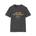T‑Shirt – “I Didn’t Know What I Was Looking At Until I Did” Minimal Quote Tee