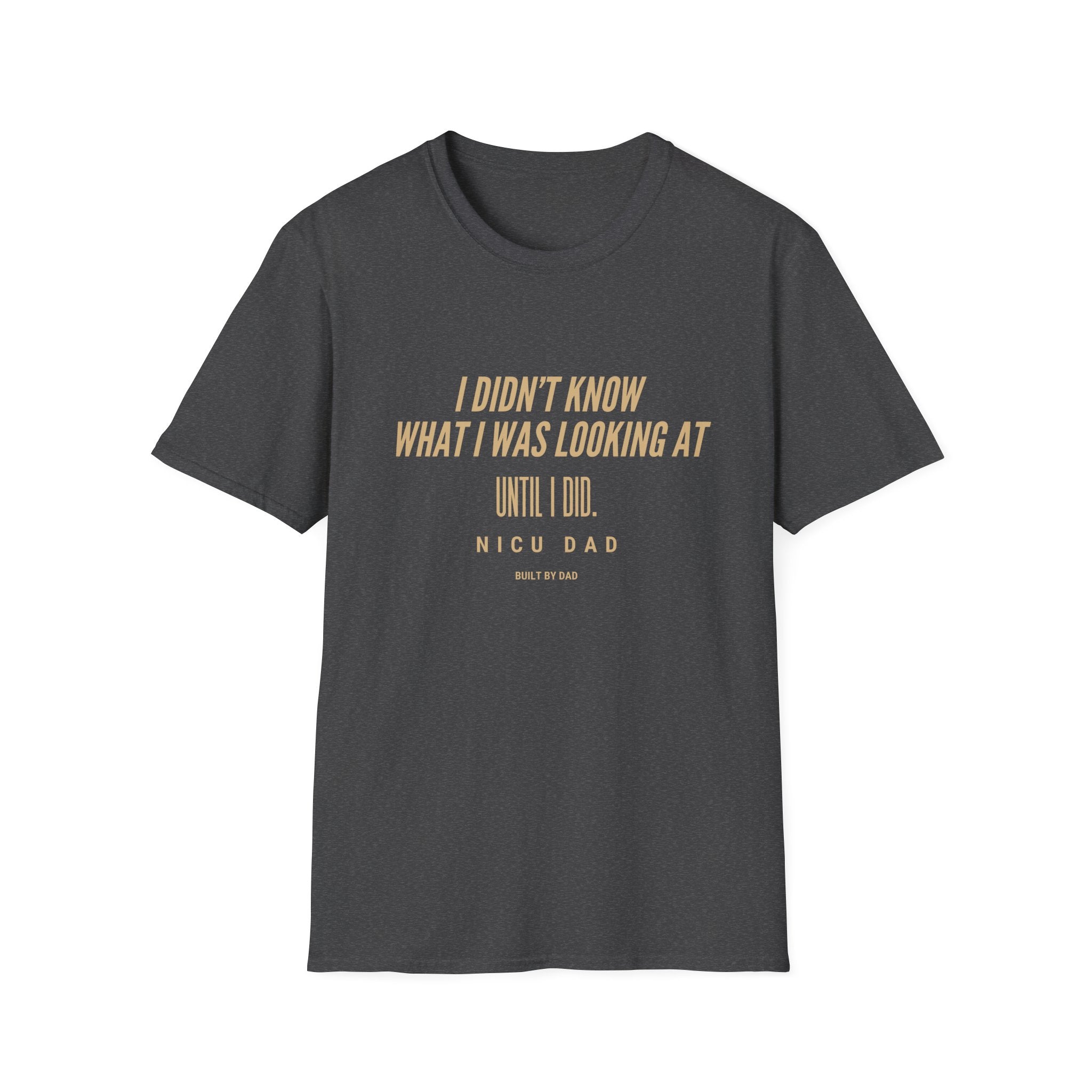T‑Shirt – “I Didn’t Know What I Was Looking At Until I Did” Minimal Quote Tee