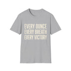 Every Ounce Every Breath Every Victory T-Shirt — Motivational Graphic Tee