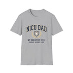 NICU Dad T-Shirt — Proud Neonatal ICU Dad Tee ("My Greatest Title: Courage • Patience • Love")