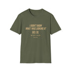 T‑Shirt – “I Didn’t Know What I Was Looking At Until I Did” Minimal Quote Tee